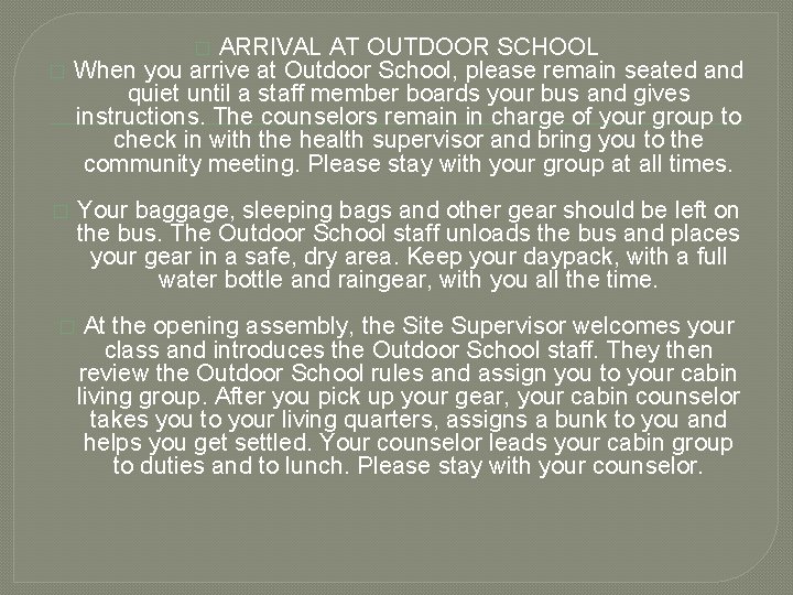 ARRIVAL AT OUTDOOR SCHOOL When you arrive at Outdoor School, please remain seated and