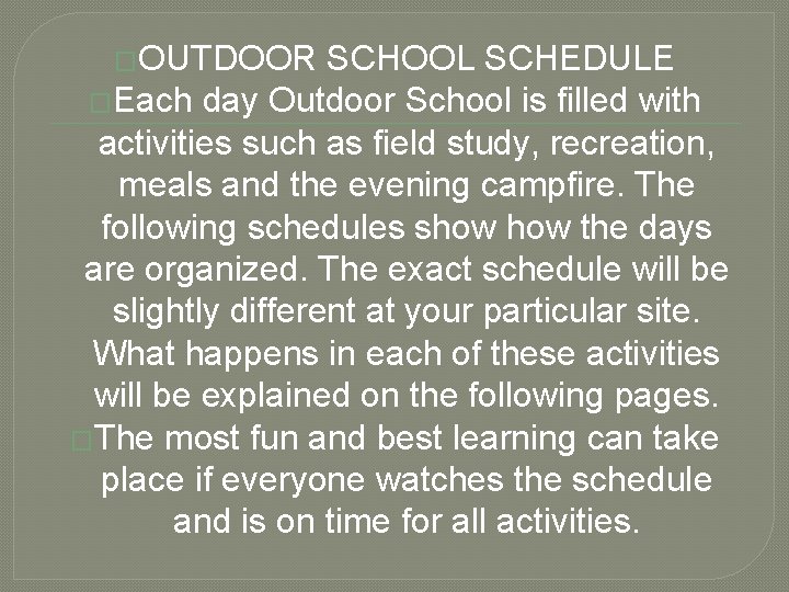 �OUTDOOR SCHOOL SCHEDULE �Each day Outdoor School is filled with activities such as field