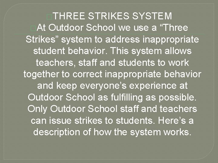 �THREE STRIKES SYSTEM �At Outdoor School we use a “Three Strikes” system to address