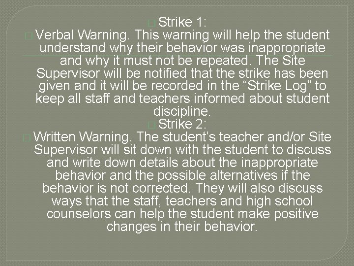 � Strike 1: � Verbal Warning. This warning will help the student understand why
