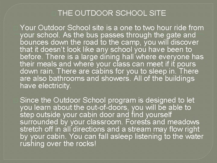 � THE OUTDOOR SCHOOL SITE � Your Outdoor School site is a one to