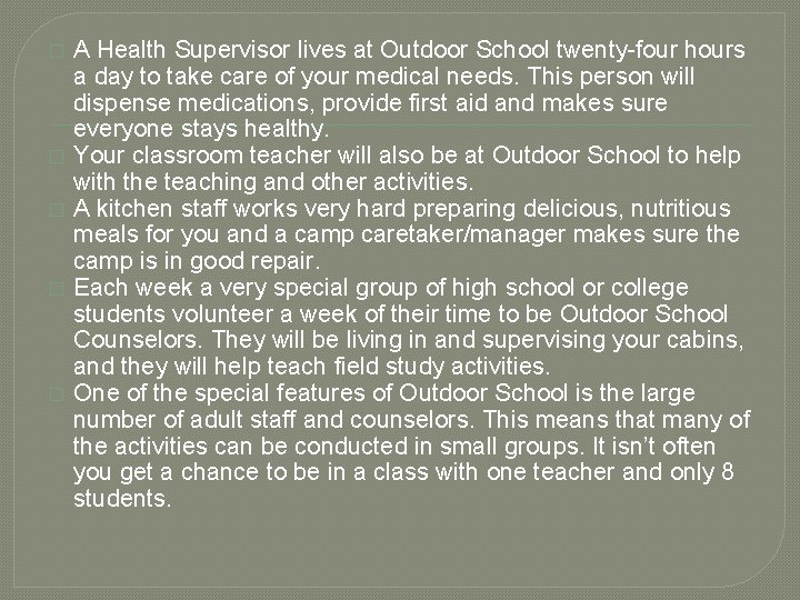 � � � A Health Supervisor lives at Outdoor School twenty-four hours a day