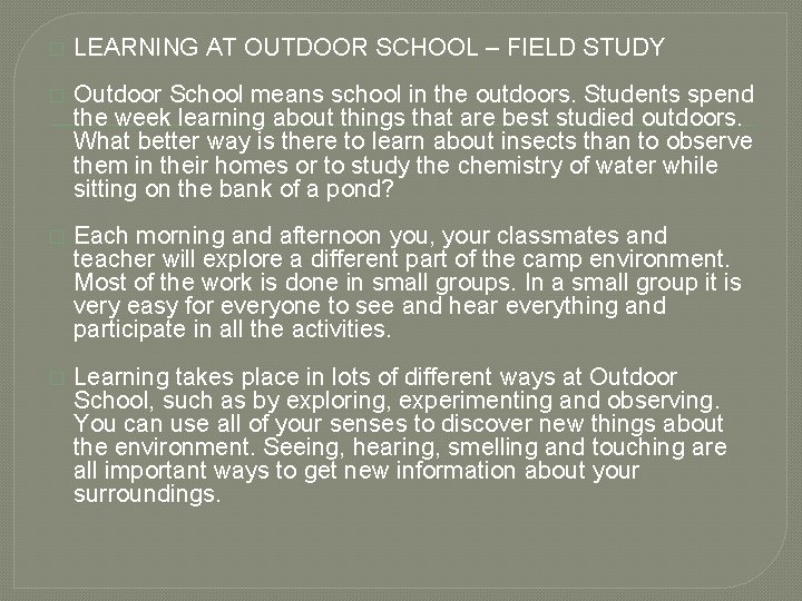 � LEARNING AT OUTDOOR SCHOOL – FIELD STUDY � Outdoor School means school in