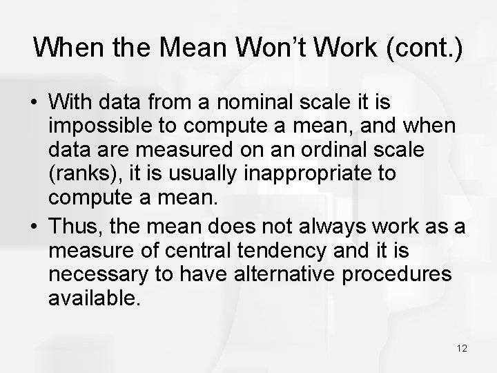 When the Mean Won’t Work (cont. ) • With data from a nominal scale