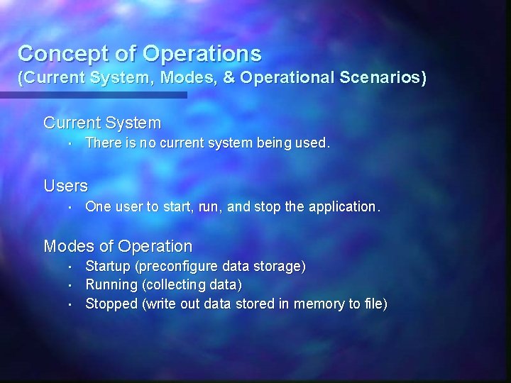 Concept of Operations (Current System, Modes, & Operational Scenarios) Current System • There is Concept of Operations (Current System, Modes, & Operational Scenarios) Current System • There is