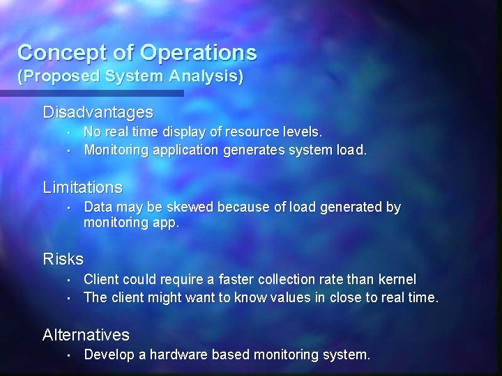 Concept of Operations (Proposed System Analysis) Disadvantages • • No real time display of Concept of Operations (Proposed System Analysis) Disadvantages • • No real time display of