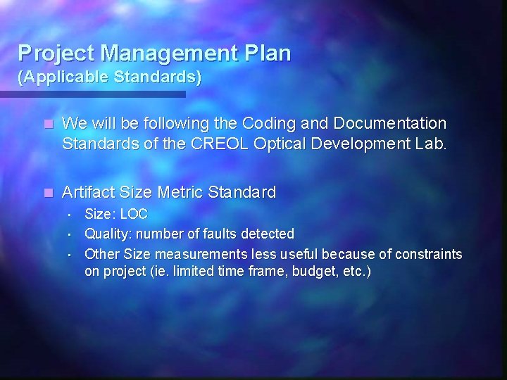 Project Management Plan (Applicable Standards) n We will be following the Coding and Documentation Project Management Plan (Applicable Standards) n We will be following the Coding and Documentation