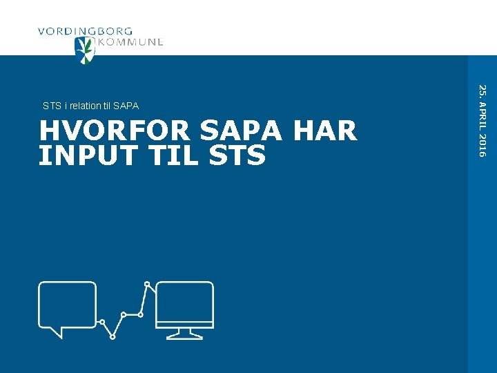 HVORFOR SAPA HAR INPUT TIL STS 25. APRIL 2016 STS i relation til SAPA