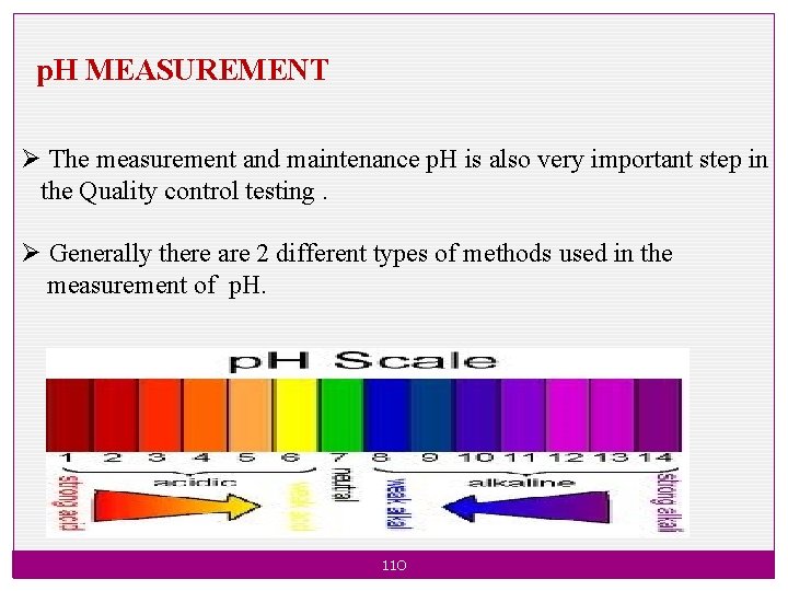 p. H MEASUREMENT Ø The measurement and maintenance p. H is also very important