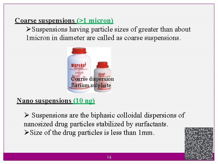 Coarse suspensions (>1 micron) ØSuspensions having particle sizes of greater than about 1 micron