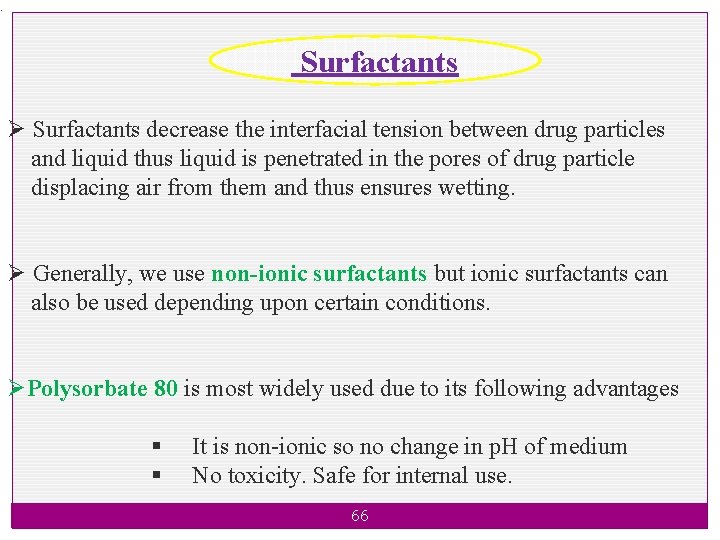 . Surfactants Ø Surfactants decrease the interfacial tension between drug particles and liquid thus