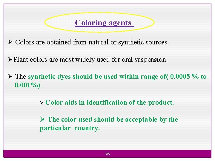 Coloring agents Ø Colors are obtained from natural or synthetic sources. ØPlant colors are