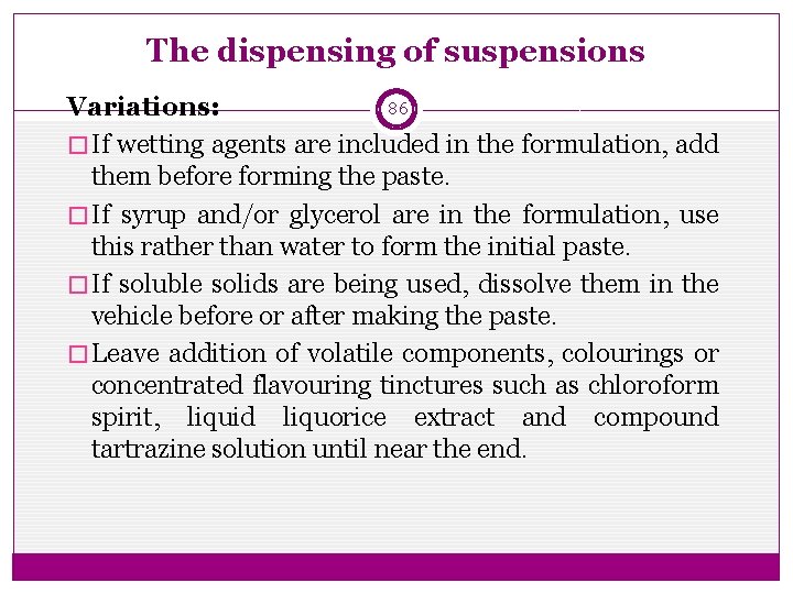 The dispensing of suspensions 86 Variations: � If wetting agents are included in the