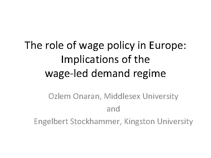 The role of wage policy in Europe: Implications of the wage-led demand regime Ozlem