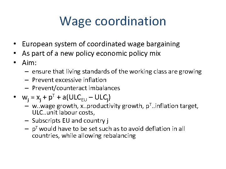Wage coordination • European system of coordinated wage bargaining • As part of a