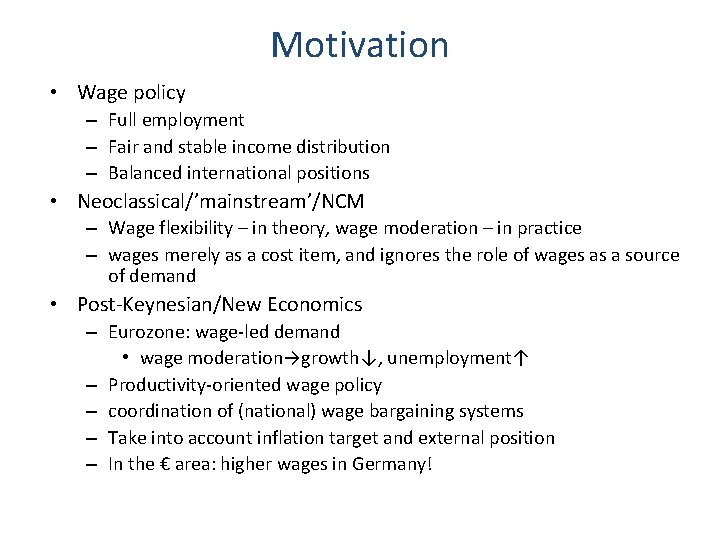 Motivation • Wage policy – Full employment – Fair and stable income distribution –