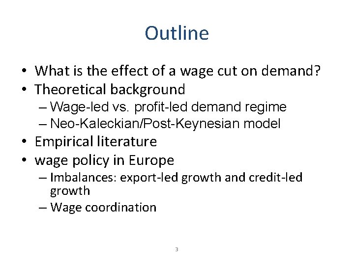 Outline • What is the effect of a wage cut on demand? • Theoretical