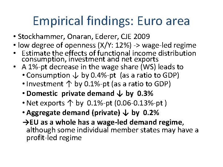 Empirical findings: Euro area • Stockhammer, Onaran, Ederer, CJE 2009 • low degree of