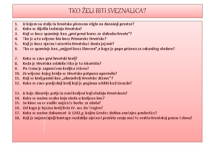 TKO ŽELI BITI SVEZNALICA? 1. 2. 3. 4. 5. 6. U kojem su stoljeću TKO ŽELI BITI SVEZNALICA? 1. 2. 3. 4. 5. 6. U kojem su stoljeću