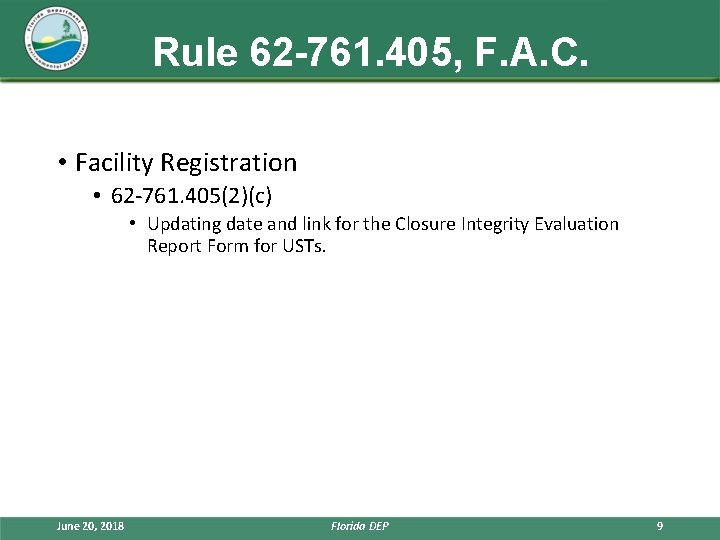 Rule 62 -761. 405, F. A. C. • Facility Registration • 62 -761. 405(2)(c)