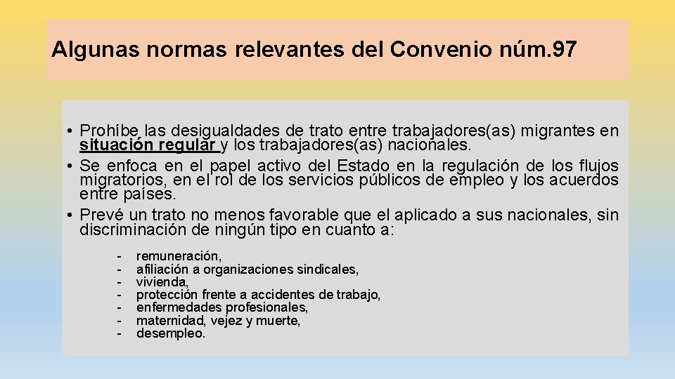 Algunas normas relevantes del Convenio núm. 97 • Prohíbe las desigualdades de trato entre