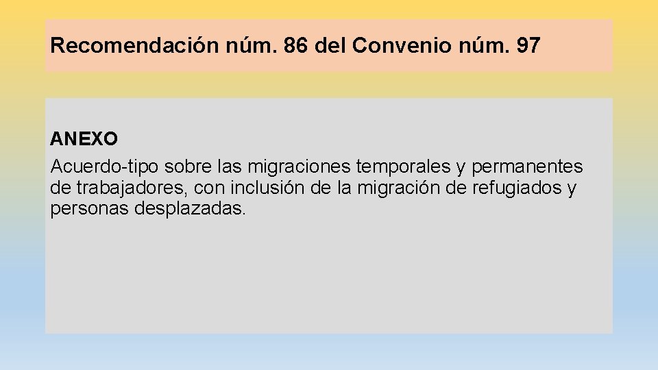 Recomendación núm. 86 del Convenio núm. 97 ANEXO Acuerdo-tipo sobre las migraciones temporales y