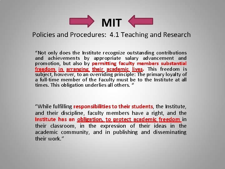 MIT Policies and Procedures: 4. 1 Teaching and Research “Not only does the Institute