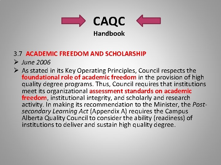 CAQC Handbook 3. 7 ACADEMIC FREEDOM AND SCHOLARSHIP Ø June 2006 Ø As stated
