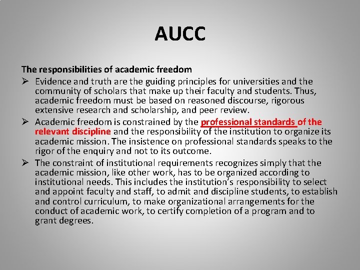 AUCC The responsibilities of academic freedom Ø Evidence and truth are the guiding principles