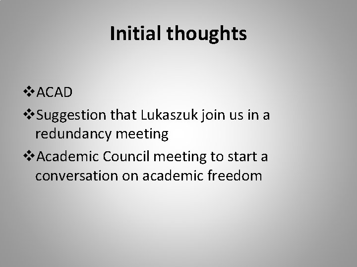 Initial thoughts v. ACAD v. Suggestion that Lukaszuk join us in a redundancy meeting