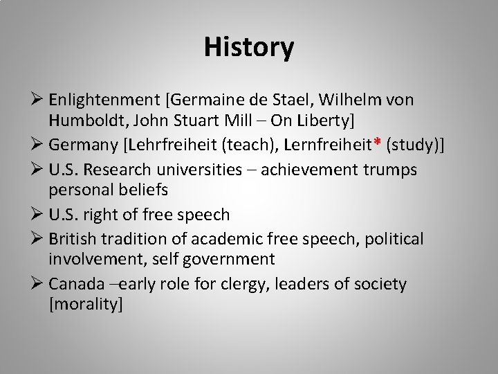 History Ø Enlightenment [Germaine de Stael, Wilhelm von Humboldt, John Stuart Mill – On