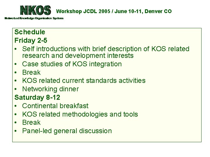 Workshop JCDL 2005 / June 10 -11, Denver CO Schedule Friday 2 -5 •