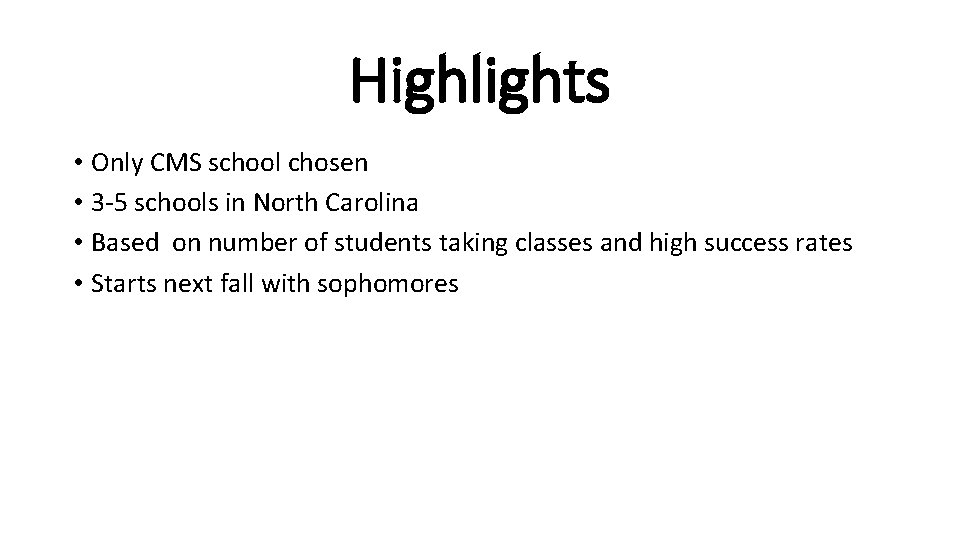 Highlights • Only CMS school chosen • 3 -5 schools in North Carolina • Highlights • Only CMS school chosen • 3 -5 schools in North Carolina •