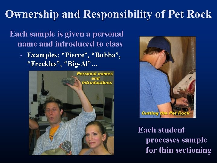 Ownership and Responsibility of Pet Rock Each sample is given a personal name and Ownership and Responsibility of Pet Rock Each sample is given a personal name and