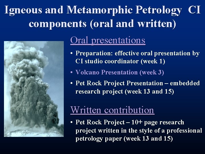 Igneous and Metamorphic Petrology CI components (oral and written) Oral presentations • Preparation: effective Igneous and Metamorphic Petrology CI components (oral and written) Oral presentations • Preparation: effective