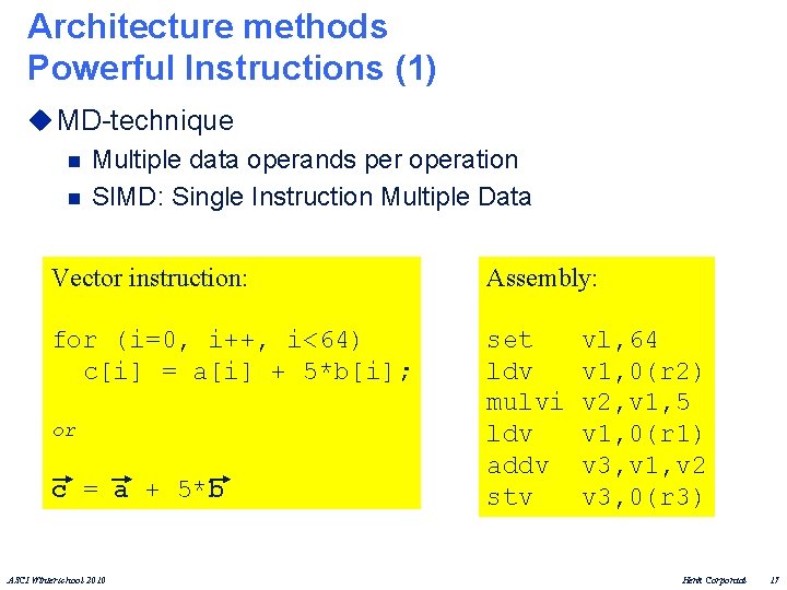 Architecture methods Powerful Instructions (1) u MD-technique n Multiple data operands per operation n