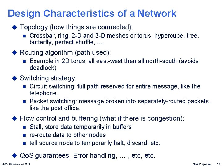 Design Characteristics of a Network u Topology (how things are connected): n Crossbar, ring,