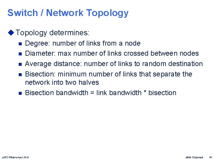 Switch / Network Topology u Topology determines: n Degree: number of links from a