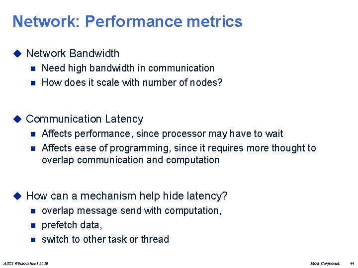 Network: Performance metrics u Network Bandwidth n Need high bandwidth in communication n How