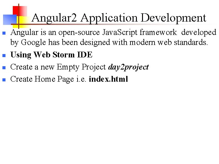 Angular 2 Application Development n n Angular is an open-source Java. Script framework developed Angular 2 Application Development n n Angular is an open-source Java. Script framework developed