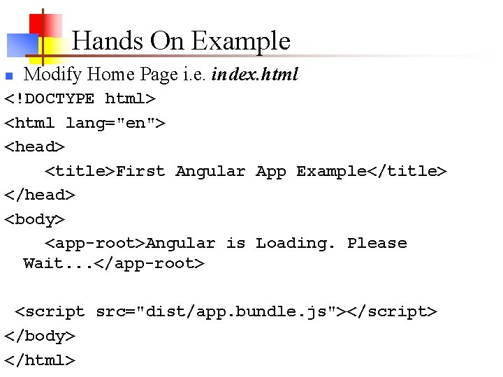 Hands On Example n Modify Home Page i. e. index. html <!DOCTYPE html> <html Hands On Example n Modify Home Page i. e. index. html <!DOCTYPE html> <html