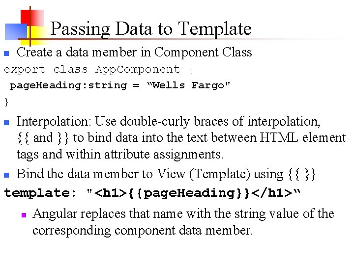 Passing Data to Template Create a data member in Component Class n export class Passing Data to Template Create a data member in Component Class n export class