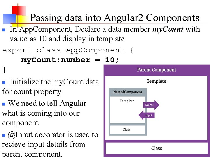 Passing data into Angular 2 Components In App. Component, Declare a data member my. Passing data into Angular 2 Components In App. Component, Declare a data member my.