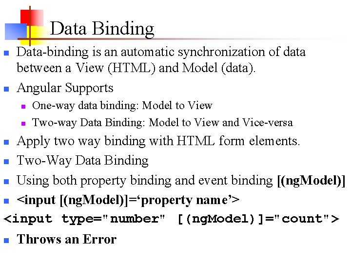 Data Binding n n Data-binding is an automatic synchronization of data between a View Data Binding n n Data-binding is an automatic synchronization of data between a View