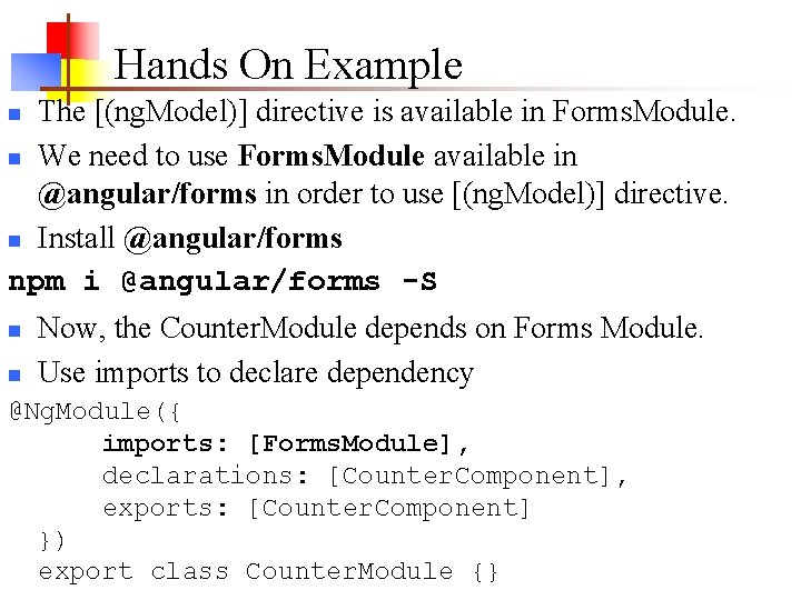 Hands On Example The [(ng. Model)] directive is available in Forms. Module. n We