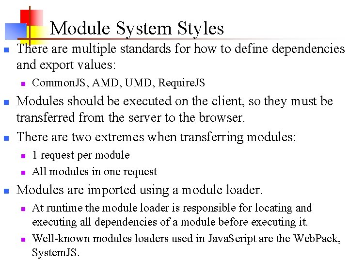 Module System Styles n There are multiple standards for how to define dependencies and Module System Styles n There are multiple standards for how to define dependencies and