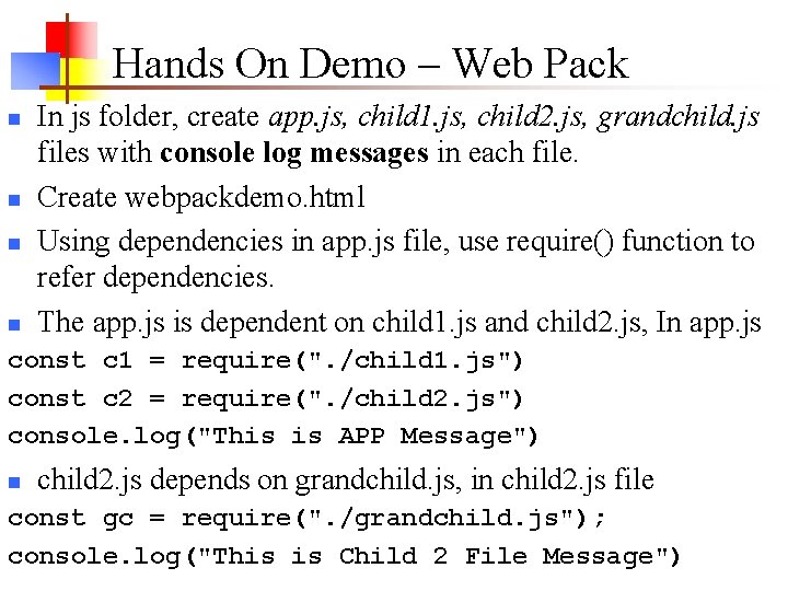 Hands On Demo – Web Pack n n In js folder, create app. js, Hands On Demo – Web Pack n n In js folder, create app. js,