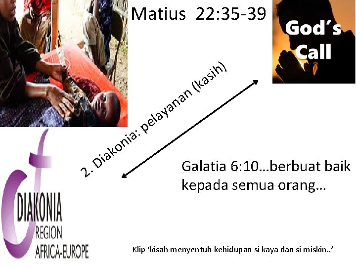 Matius 22: 35 -39 ) h si ka ( n a y la e