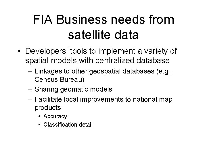 FIA Business needs from satellite data • Developers’ tools to implement a variety of