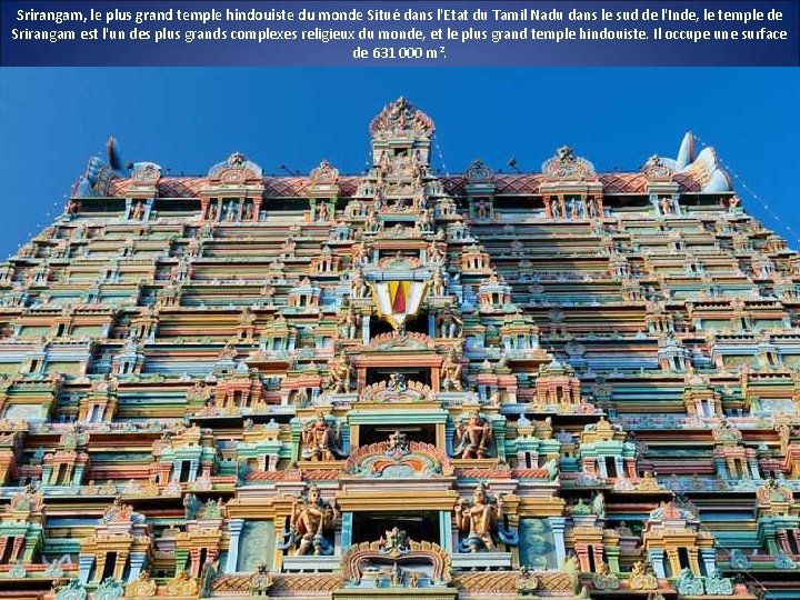 Srirangam, le plus grand temple hindouiste du monde Situé dans l'Etat du Tamil Nadu